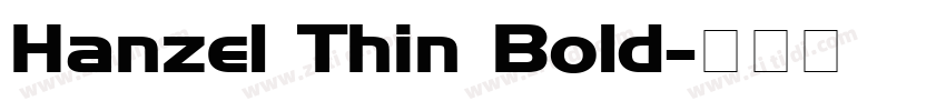 Hanzel Thin Bold字体转换